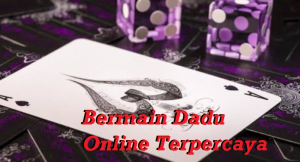 Bermain Dadu Online Terpercaya 